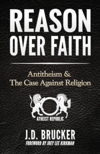 9781512268430: Reason over Faith: Antitheism and the Case against Religion