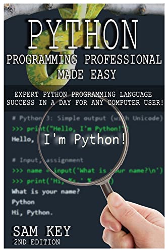 Beispielbild fr Python Programming Professional Made Easy: Expert Python Programming Language Success in a Day for Any Computer User! zum Verkauf von THE SAINT BOOKSTORE