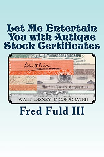 Stock image for Let Me Entertain You with Antique Stock Certificates: The History of the Entertainment Industry through Old Stocks and Bonds for sale by HPB-Red