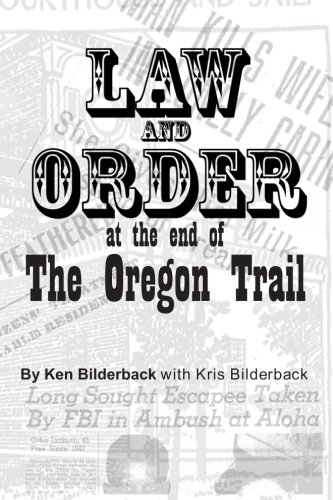 Stock image for Law and Order at the End of the Oregon Trail for sale by Chaparral Books