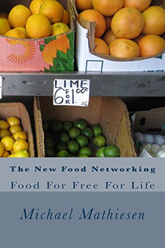 Stock image for The New Food Networking: Food For Free For Life for sale by Lucky's Textbooks