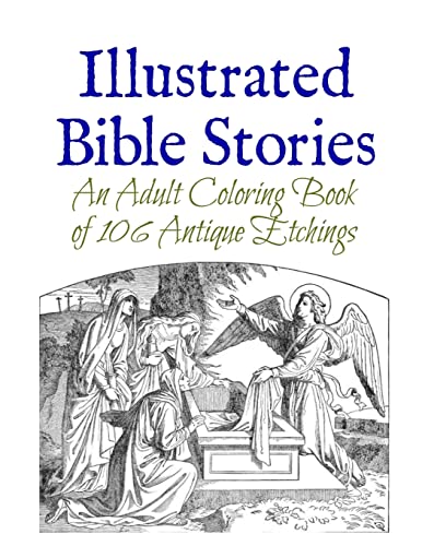 Beispielbild fr Illustrated Bible Stories: An Adult Coloring Book of 106 Antique Etchings zum Verkauf von California Books