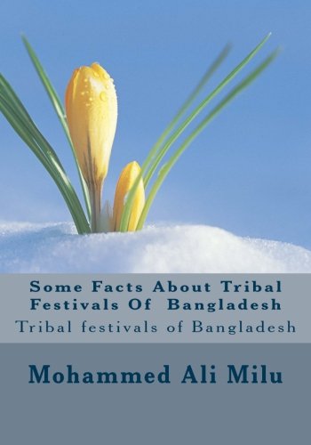 Imagen de archivo de Some Facts About Tribal Festivals Of Bangladesh: Tribal festivals of Bangladesh a la venta por THE SAINT BOOKSTORE