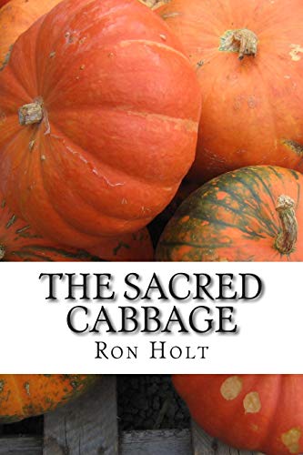 Stock image for The Sacred Cabbage: A humorous examination of vegetarianism and its association with religion. for sale by THE SAINT BOOKSTORE
