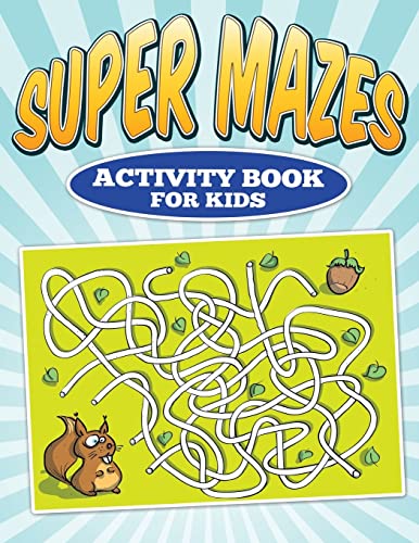 Beispielbild fr Super Mazes - Activity Book For Kids zum Verkauf von THE SAINT BOOKSTORE