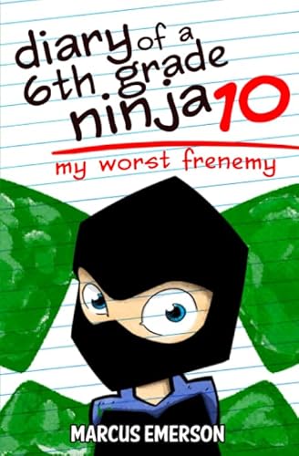 Stock image for Diary of a 6th Grade Ninja 10: My Worst Frenemy for sale by Wonder Book