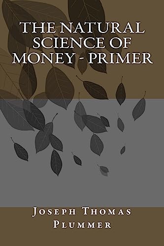 9781512283518: The Natural Science of Money - Primer