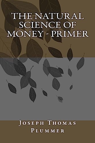 Stock image for The Natural Science of Money - Primer for sale by Lucky's Textbooks