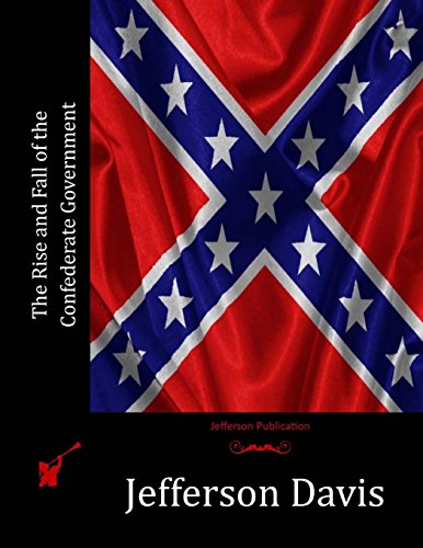 9781512288049: The Rise and Fall of the Confederate Government