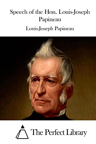 Stock image for Speech of the Hon. Louis-Joseph Papineau for sale by THE SAINT BOOKSTORE