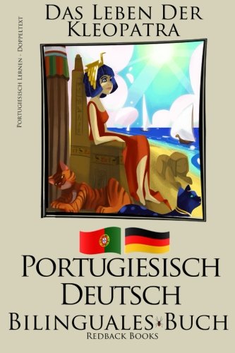 9781512294842: Portugiesisch Lernen - Bilinguales Buch (Deutsch - Portugiesisch) Das Leben der Kleopatra [Kindle Edition] Redback Books