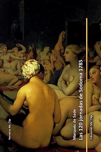 9781512296129: Las 120 jornadas de Sodoma 1785 (Narrativa Mr. Clip) (Spanish Edition)
