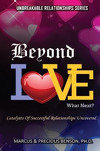Stock image for Beyond Love What Next ?: Catalysts Of Successful Relationships Uncovered. for sale by Lucky's Textbooks