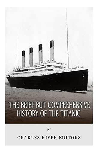 Stock image for The Brief but Comprehensive History of the Titanic for sale by Lucky's Textbooks