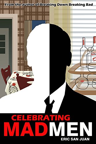Beispielbild fr Celebrating Mad Men: Your Unofficial Guide to What Makes the Show and Its Characters Tick zum Verkauf von Zoom Books Company