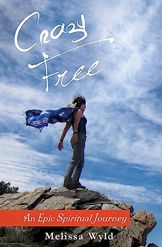 Beispielbild fr Crazy Free: An Epic Spiritual Journey zum Verkauf von Gulf Coast Books