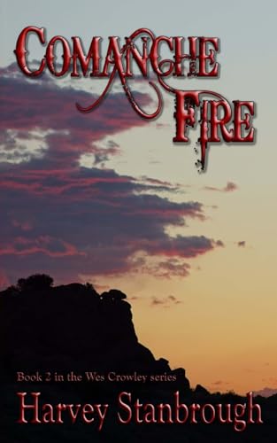 9781512307672: Comanche Fire (Wes Crowley)