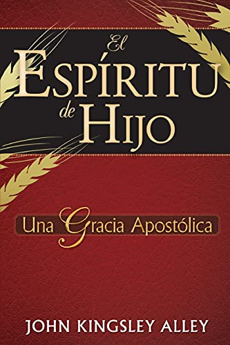 Beispielbild fr El Espiritu de Hijo: Una Gracia Apostolica (Spanish Edition) zum Verkauf von Red's Corner LLC