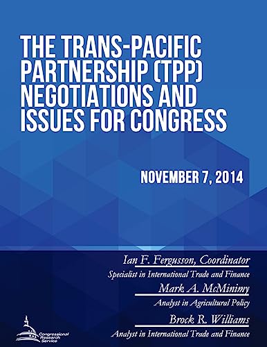 9781512309829: The Trans-Pacific Partnership (TPP) Negotiations and Issues for Congress
