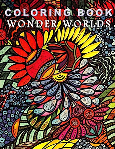 Stock image for Coloring Book Wonder Worlds: Relaxing Designs for Calming, Stress and Meditation for sale by THE SAINT BOOKSTORE