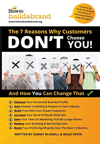 Stock image for The 7 Reasons Why Customers DON't Choose YOU! : And How You Can Change That for sale by Better World Books