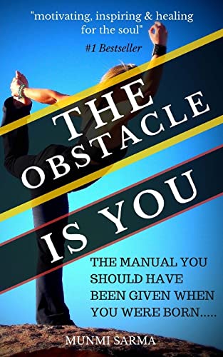 9781512312485: The Obstacle Is You: The Manual You Should Have Been Given When You Were Born (How to Love Yourself)