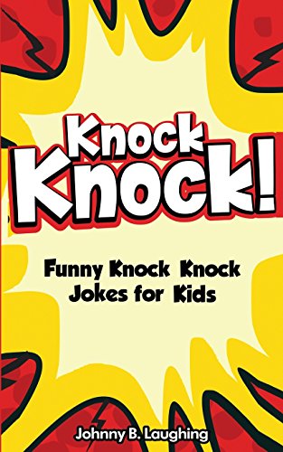 9781512315943: Knock Knock! 150+ Knock Knock Jokes for Kids: Funny Jokes for Kids