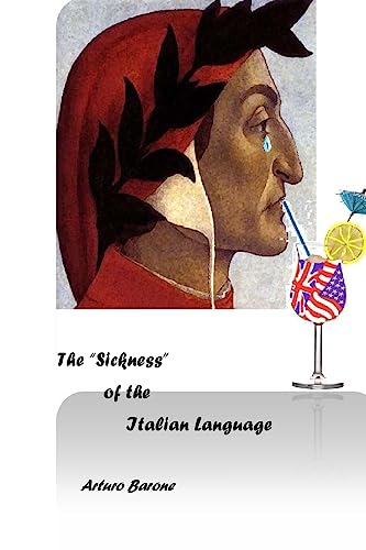 Beispielbild fr The sickness of the italian language: Is American-English destroying the world's most beautiful language? zum Verkauf von THE SAINT BOOKSTORE