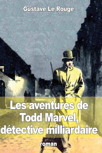Les aventures de Todd Marvel, detective milliardaire (Paperback) - Gustave Le Rouge