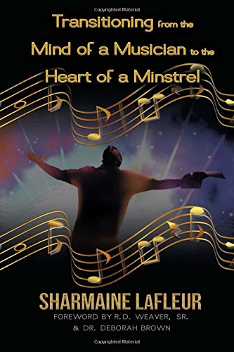 9781512330861: Transitioning from the Mind of a Musician to the Heart of a Minstrel