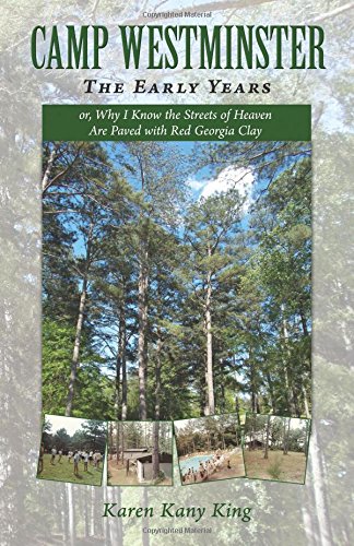 Stock image for Camp Westminster: The Early Years: or, Why I know the streets of Heaven are paved with Red Georgia clay for sale by Bookmonger.Ltd