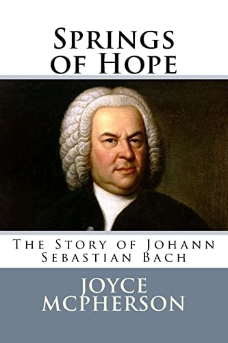 9781512333664: Springs of Hope: The Story of Johann Sebastian Bach