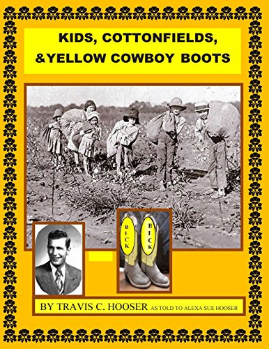 9781512338607: Kids, Cottonfields and Yellow Cowboy Boots: KIds, Cottonfields and Yellow Cowboy Boots