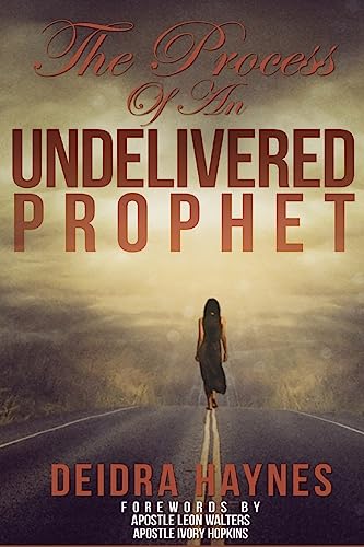 9781512340099: The Process of an Undelivered Prophet