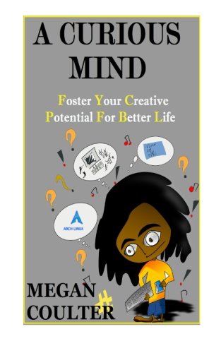 Beispielbild fr A Curious Mind: Foster Your Creative Potential For Better Life zum Verkauf von Revaluation Books