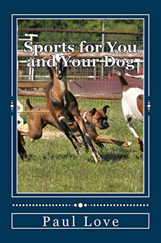 9781512344387: Sports for You and Your Dog: (From Agility to Wheelchair Mushing)