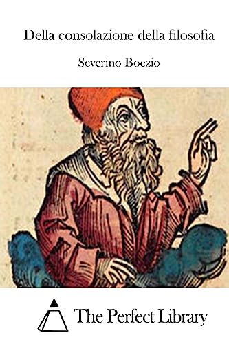Imagen de archivo de Della consolazione della filosofia (Perfect Library) (Italian Edition) a la venta por Lucky's Textbooks