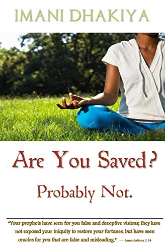 Imagen de archivo de ARE YOU SAVED? PROBABLY NOT: FALSE TEACHINGS AND MISCONCEPTIONS ABOUT CHRISTIAN SALVATION a la venta por Basi6 International