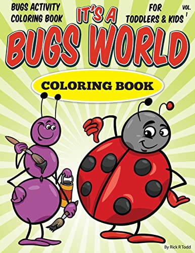 Stock image for Bugs Activity Coloring Book For Toddlers & Kids: It's A Bugs World Coloring Book (Coloring Books To Train and Relax Toddlers & Children) for sale by Lucky's Textbooks