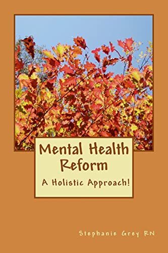 Stock image for Mental Health Reform: A Holistic Approach! for sale by THE SAINT BOOKSTORE