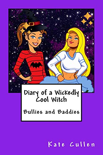 Imagen de archivo de Diary of a Wickedly Cool Witch: Bullies and Baddies: Volume 1 (Wickedly Cool Witch series) a la venta por Bahamut Media