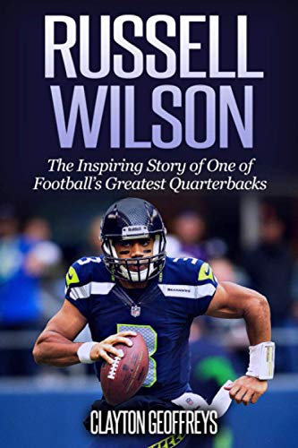 Beispielbild fr Russell Wilson: The Inspiring Story of One of Football's Greatest Quarterbacks (Football Biography Books) zum Verkauf von Wonder Book