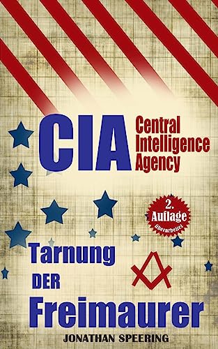 Imagen de archivo de Cia: Die Tarnung der Freimaurer - Wie die Freimaurer die Weltgeschichte steuern - Illuminaten in der CIA a la venta por THE SAINT BOOKSTORE