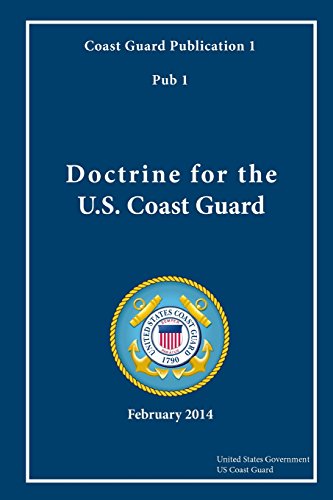 Stock image for Coast Guard Publication 1 Pub 1 Doctrine for the U.S. Coast Guard February 2014 (Coast Guard Publications) for sale by Discover Books