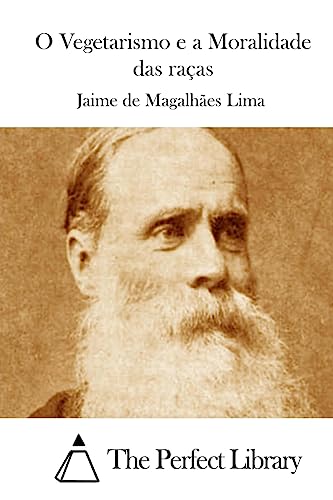 9781512358957: O Vegetarismo e a Moralidade das raas (Perfect Library) (Portuguese Edition)