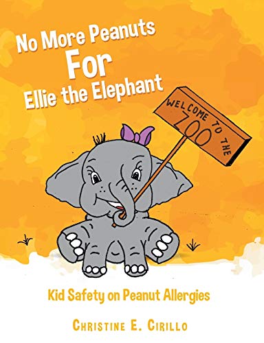 9781512363845: No More Peanuts For Ellie the Elephant: Kid Safety on Peanut Allergies: 1 (Health Awareness Adventures)