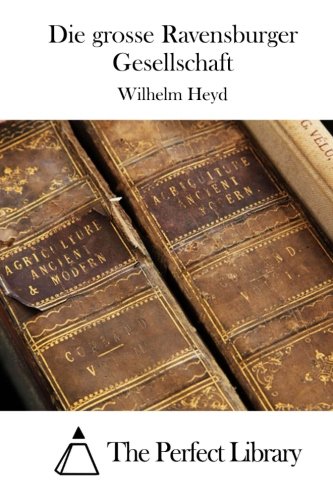 Beispielbild fr Die grosse Ravensburger Gesellschaft (Perfect Library) (German Edition) zum Verkauf von Lucky's Textbooks