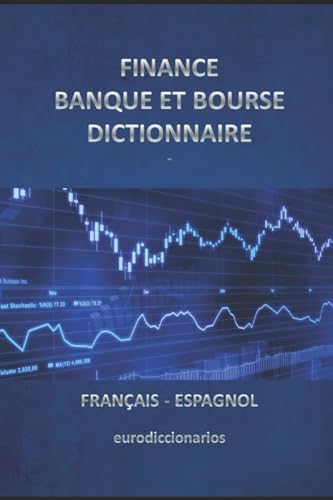9781512367614: finance banque et bourse dictionnaire francais espagnol: 7 (LXICO DE BANCA, BOLSA Y MERCADOS FINANCIEROS ESPAOL INGLS -ENGLISH SPANISH)