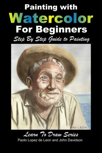 Beispielbild fr Painting with Watercolor For Beginners - Step By Step Guide to Painting zum Verkauf von Revaluation Books