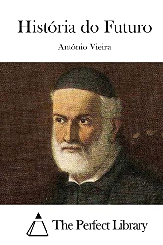 Historia Do Futuro (Paperback) - Antonio Vieira